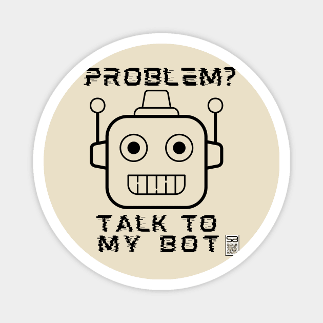 Talk to my Bot Magnet by JSnipe